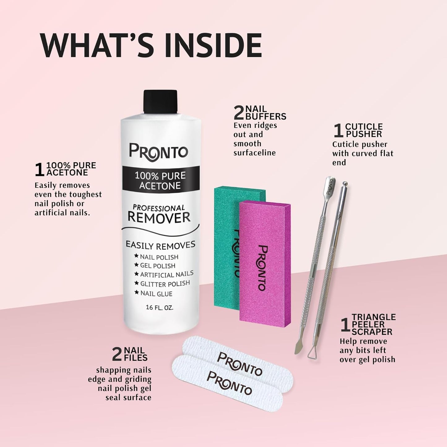 Pronto Pure Acetone 16 oz Nail Polish Remover Gel NailKit, Acrylic Nail Kit Including Cuticle pusher, Nail File, Nail Buffer, and Nail scraper- Ideal For Gel Nail Polish & Dip Powder Removal